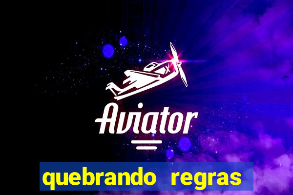 quebrando regras filme completo dublado mega filmes
